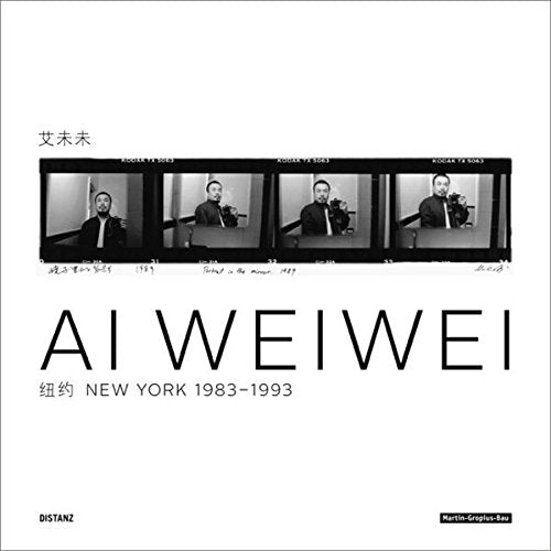 Ai Weiwei - New York 1983 1993: New York 1983-1993. Chinesisch, Englisch, Deutsch